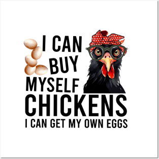 I Can Buy My Self Chickens Posters and Art